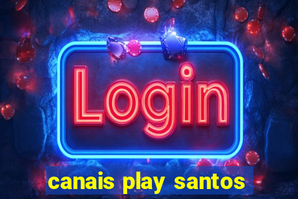 canais play santos